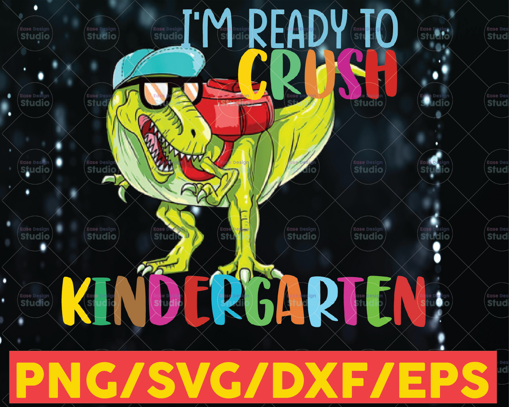 I'm Ready To Crush Kindergarten PNG, T-Rex Dinosaur Lovers Back To School Png, First Day Of School Png, School Png, Back To School Design