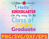 Hello Kindergarten On My Way To Be Class Of 2034 Graduate SVG, Back To School, 1st Grade Kid, Kindergarten Graduate, Cricut Svg/Png/Pdf/Dxf/Eps