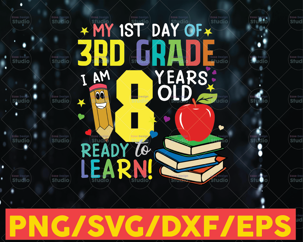 My first day of 3rd grade I'm 8 year olds ready to learn svg 1st Day of School SVG - Back to School SVG - Teacher Student Svg Eps Dxf Png