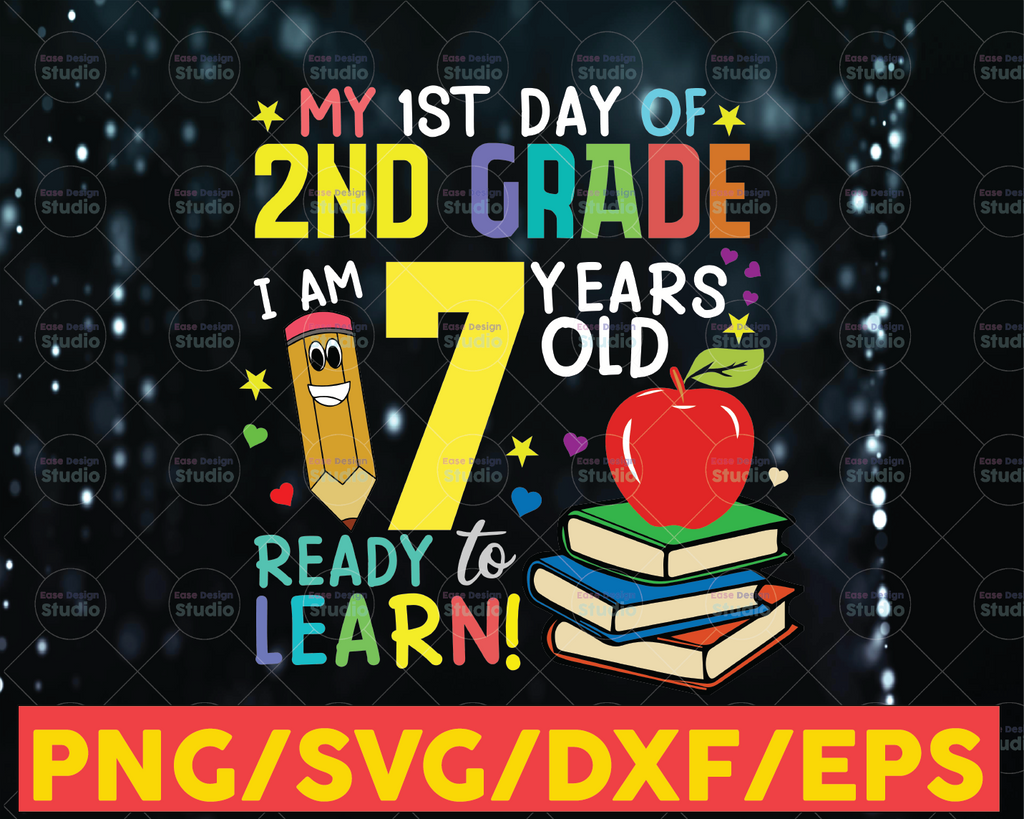 My first day of 2nd grade I'm 7 year olds ready to learn svg 1st Day of School SVG - Back to School SVG - Teacher Student Svg Eps Dxf Png