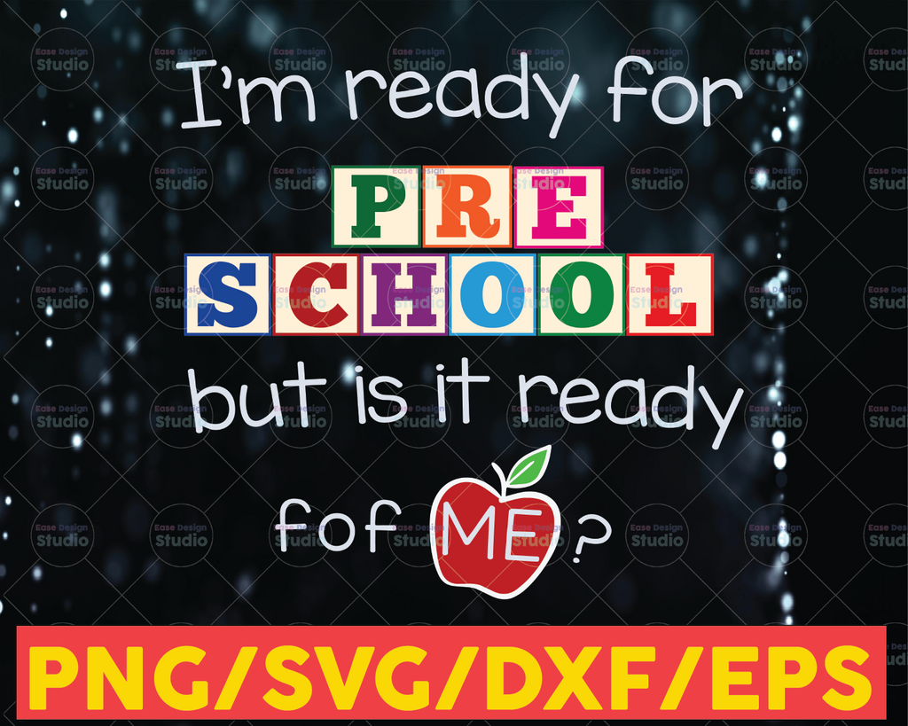 I'm Ready for Pre-School Grade but is it ready for me svg,Pre-School svg,First day of school svg,Back to school svg shirt,Hello preschool svg