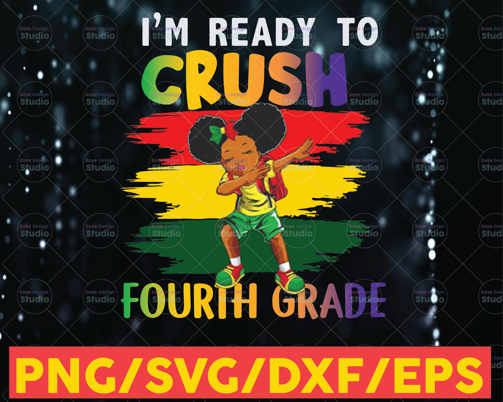 I'm Ready To Crush Fourth Grade PNG ,Back To School,Custom Grade,4th Grade,Dabbing Girl,Dabbing Black Kid,Png Sublimation Print