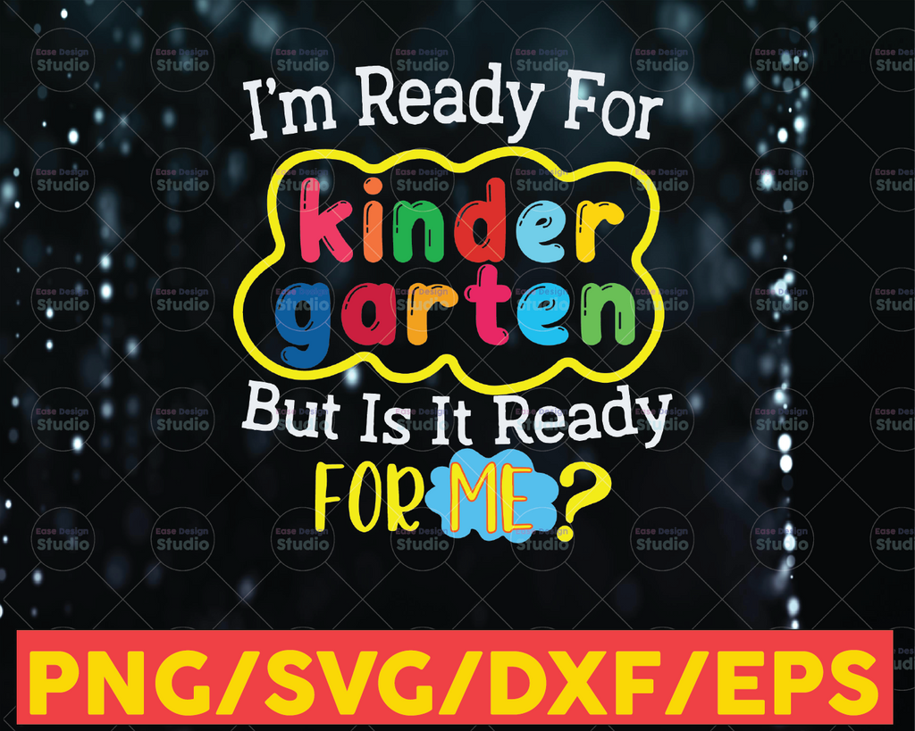 I'm Ready But Is It Ready For Me Kindergarten svg, Back To School png, Kids, Student, Quarantine png, Kindergarten png, Digital Download