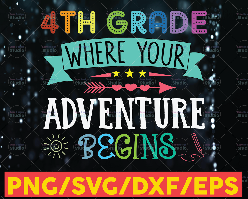 4th grade SVG - DXF file - Cut file - Adventure begins SVG - 4th grade shirt svg - School svg - End of school svg - Back to school svg file