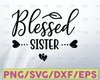 Sisters svg, sisters, best friend svg, friends svg, family svg, siblings svg, sister squad svg, sister svg, blessed sister svg