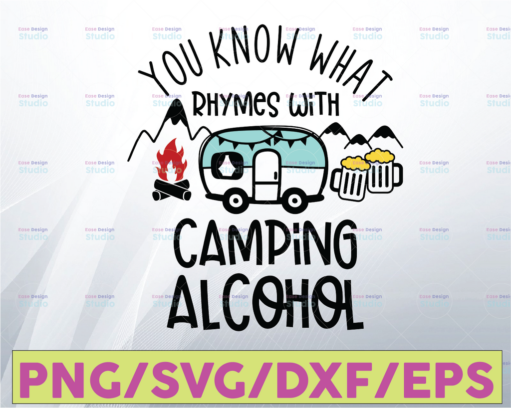 You Know What Rhymes with Camping Alcohol SVG, Camping SVG, Camping & Drinking Svg Cut, Instant Download Cricut Silhouette Cameo