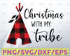 Christmas with my Tribe Svg, Christmas Svg, Buffalo Plaid Christmas Svg, Christmas Svg Designs, Christmas Cut Files Svg Png Dxf Jpeg