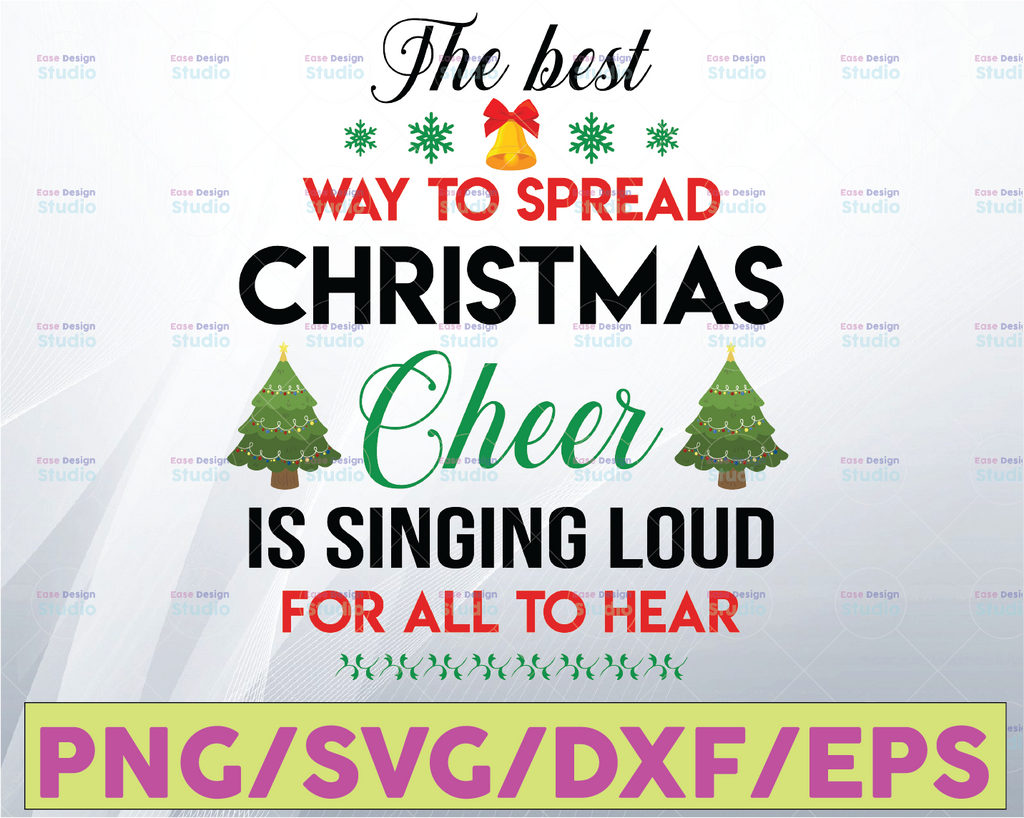 The Best Way to Spread Christmas Cheer is singing loud for all to hear SVG | Christmas SVG | Christmas svg  svg | Holiday | Cut Files | DXF