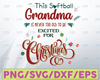 This soflball grandma is never too old to be excited for Christmas svg, dxf,eps,png, Digital Download