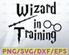 Wizard in training svg,Harry potter SVG, Harry Potter theme, Harry Potter print, Potter birthday, Harry Potter png, harry potter clipart