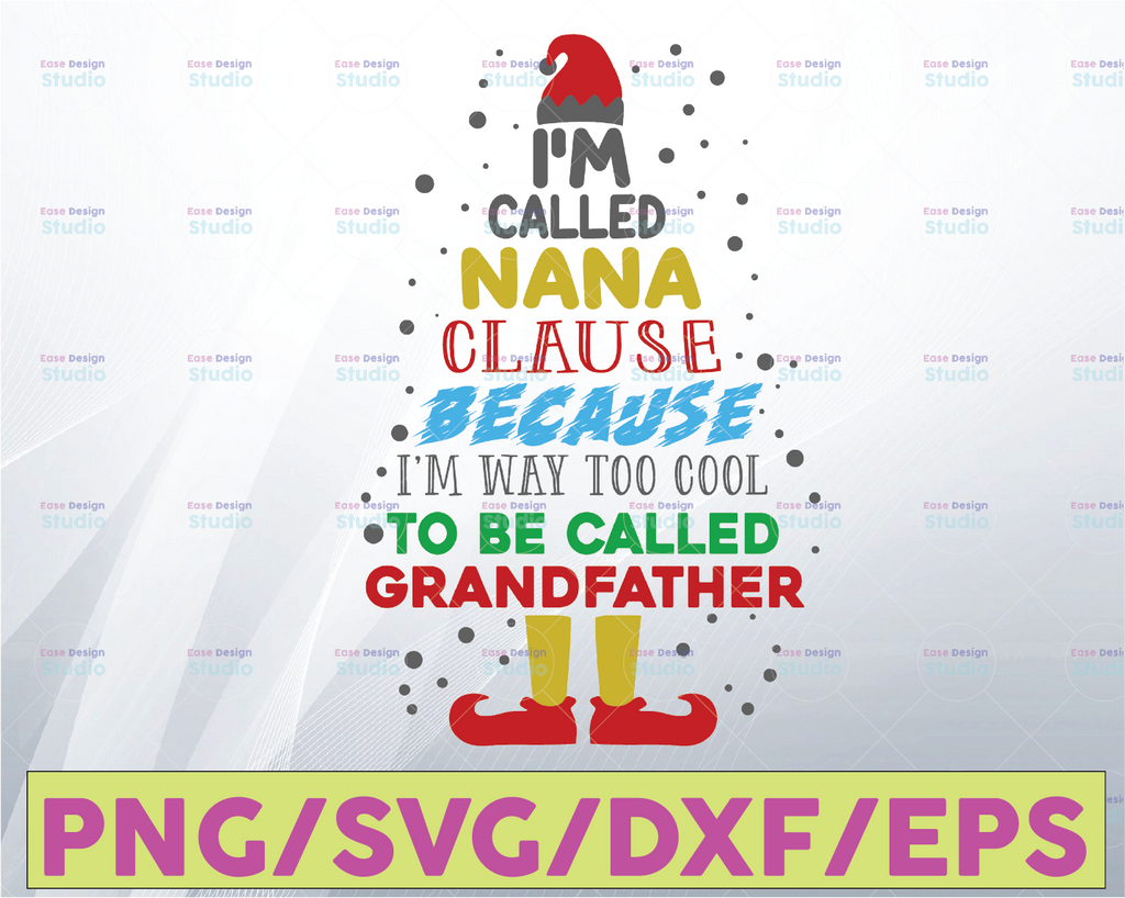 I'm called nana clause because I'm way too cool to be called grandfather, Christmas Svg, Grandma Svg,Funny Svg Files for Cricut, Png, Dxf