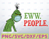 Grinch SVG, Christmas SVG, Halloween SVG, Cut File circut, Vector Grinch, Digital Download, Silhouette Grinch, Grinch ew people, cricut