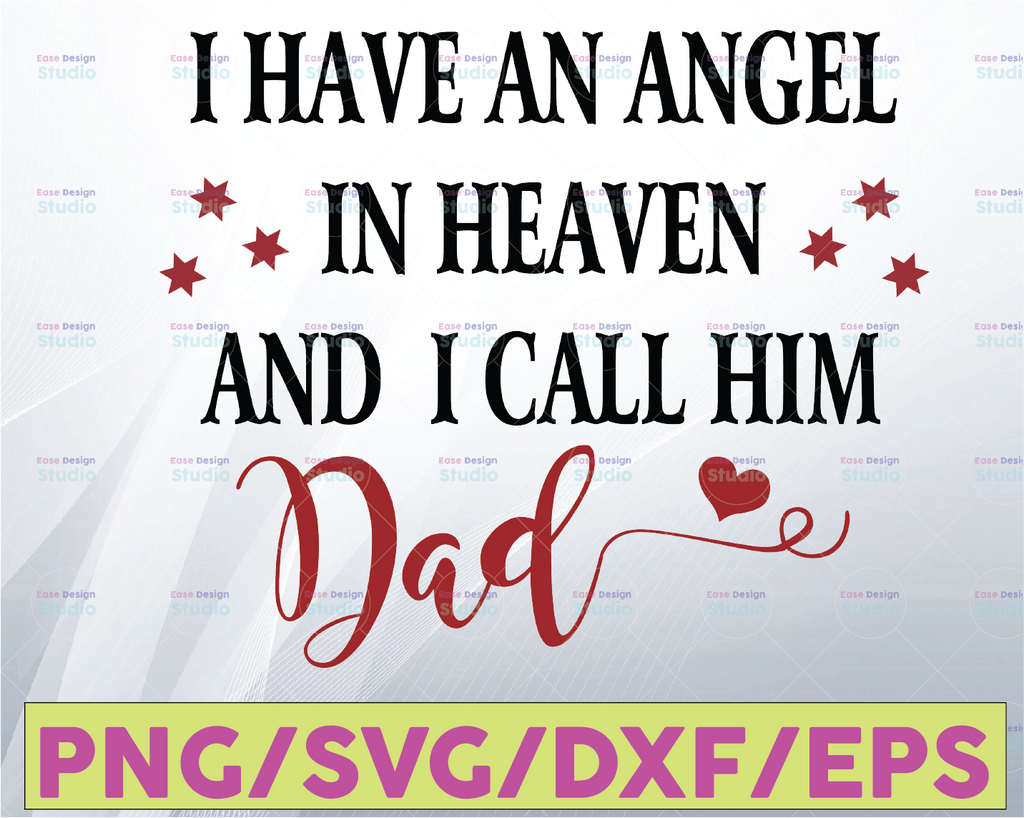 I have An Angel In Heaven And I Call Him Dad SVG digital cut file for htv-vinyl-decal-diy-plotter-vinyl - SVG - DXF Png & Jpeg formats