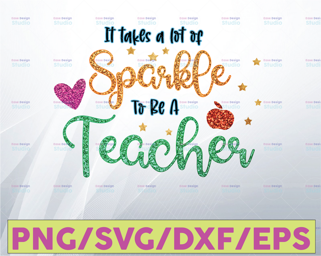 It Takes Lots of Sparkle to be a Teacher PNG, Back to School png, Teaching png, Teacher png for sublimation