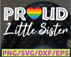 Proud Little Sister LGBT Svg Png, Lgbt Sister, Lgbt svg Png, Lgbt Pride Png, LGBTQ, Lgbt Rainbow Heart, Gender Equality, Lgbt Awareness, Gay Pride