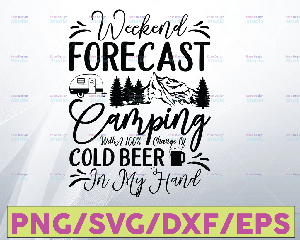 Weekend Forecast Camping with a Chance of Drinking Beer SVG, Funny Camping Shirt Design, Funny Beer SVG, Drinking Shirt Design