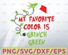 Funny Grinch Svg, My Favorite Color is Grinch Green, Christmas Svg, Christmas Svg, Xmas Family Svg