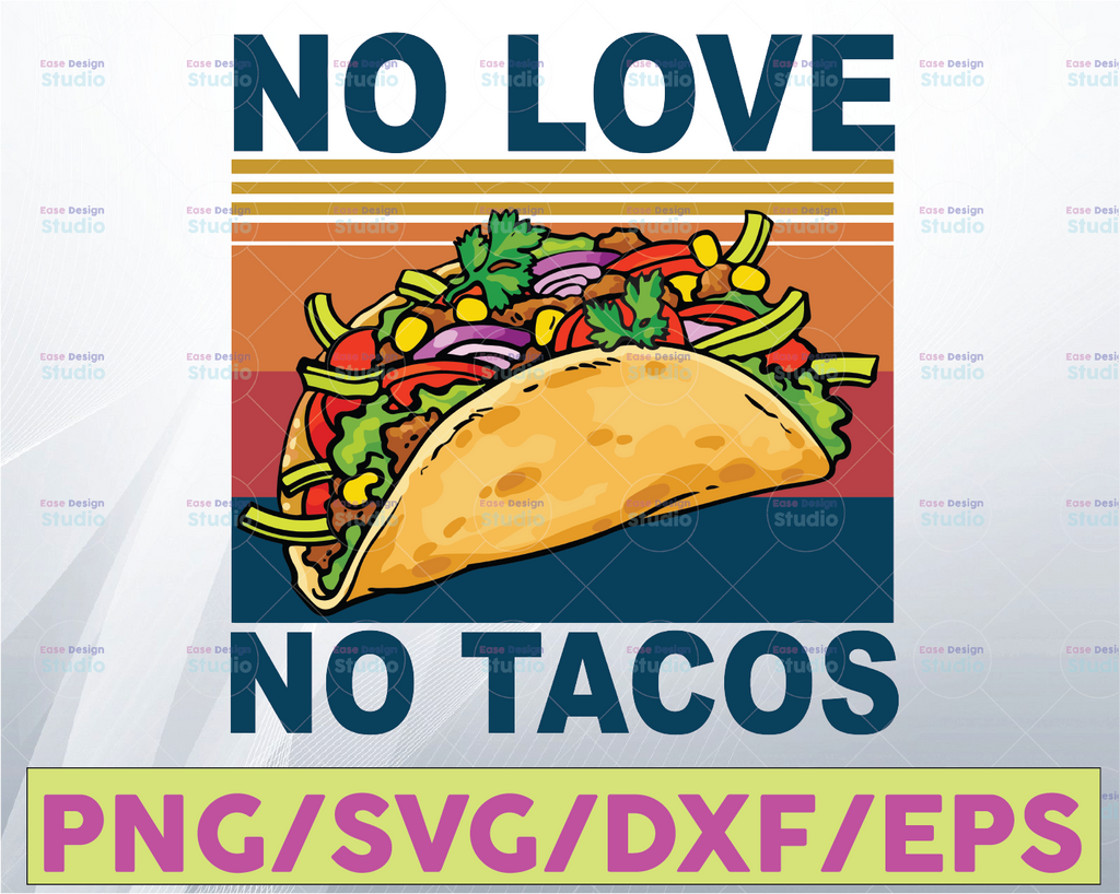 No Love No Tacos SVG, Tacos Vintage SVG, Tacos Lovers Mexican SVG, Cricut, Clipart, Cutting File, Silhouette Download File