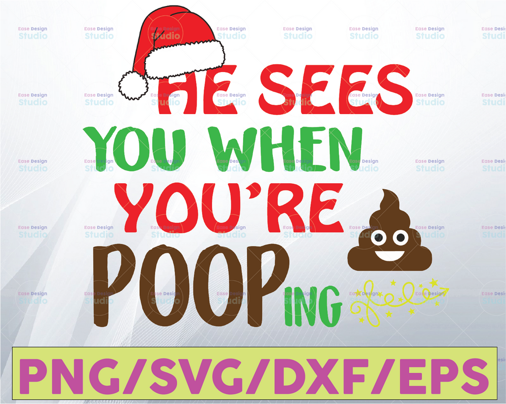 Christmas gag gift svg , He sees you when you're pooping,  svg, png, dxf, eps, digital download