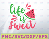 Life is Sweet SVG, Watermelon SVG, Summer Door Sign SVG, Digital Download, Cricut