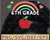 6th Grade Back to school rainbow SVG, back to school sublimation png, First Day of School, School SVG Rainbow SVG, png Digital Download