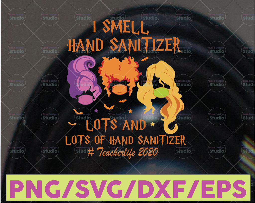 I Smell Hand Sanitizer SVG PNG, Teacher, Teacher Life, Hocus Pocus, Halloween, Mask, Sublimated Printing/INSTANT DOWNLOAD/Png Printable
