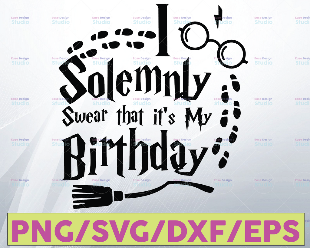 I solemnly swear that it's my birthday svg,Harry potter SVG, Harry Potter theme, Harry Potter print, Potter birthday, svg, png dxf day