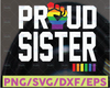 Proud Sister Svg, Pride Squad, LGBTQ svg, Gay Pride svg, Pride Month, Rainbow, Gay Flag Silhouette, Queer, Clipart, Cut File, PNG, JPG