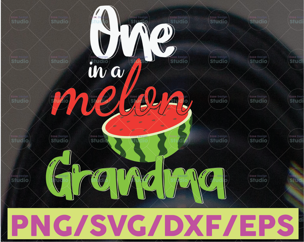 One in a Melon Grandma SVG,Watermelon svg,Birthday SVG,Summer Svg,Cut File for Cricut
