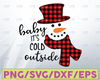 Baby It's Cold Outside Svg, Christmas Svg, Winter T svg  Svg, Christmas Clip Art, Svg, Eps, Ai, Pdf, Png, Jpeg, Cut Files,