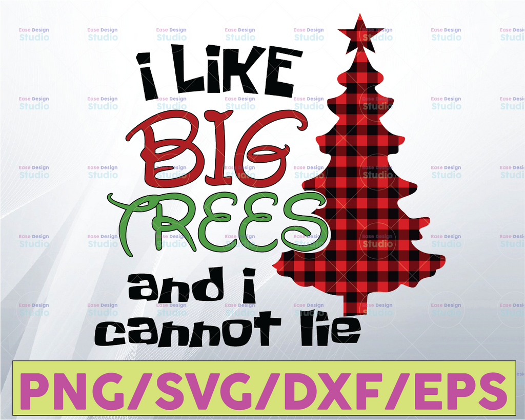 I Like Big Trees and I cannot Lie Svg,Christmas Svg,Cuttable Buffalo Plaid Svg,Christmas Tree Svg,Funny Christmas Svg,Christmas Tree Svg