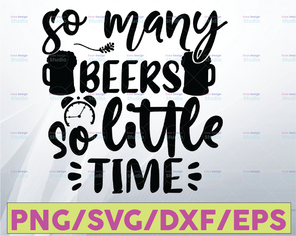 So Many Beer So Little Time SVG, Beer Quote svg, Beer SVG, Beer Cut File, Drinking svg, Alcohol svg