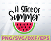 A Slice Of Summer SVG Cut File, Beach Shirt Design, Summer Watermelon instant download , printable vector clip art