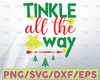 Christmas gag gift svg , tinkle all the way, svg, png, dxf, eps, digital download