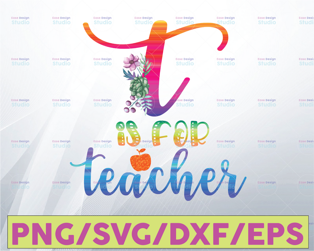 T Is For Teacher Png, Back To School PNG Files For Sublimation, School Teacher, Teacher Png, 1st Day Of School, Hand Drawn Png