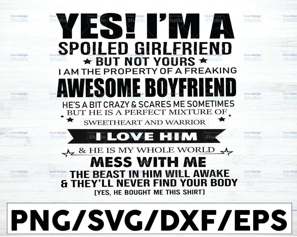 Yes ! I'm A Spoiled Girlfriend Design, Gift For Boyfriend, Couple Svg, Boyfriend Png,Awesome Girlfriend, Sublimation Design,Instant Download