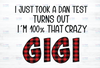 I Just Took A DNA Test Turn Out I'm 100% That Crazy Gigi Png, Mother's Day,Love Buffalo Plaid - INSTANT DOWNLOAD - Png Printable