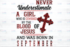 Never Underestimate A Girl Who Is Covered By The Blood Of Jesus And Was Born In September PNG, Custom Month, digital download