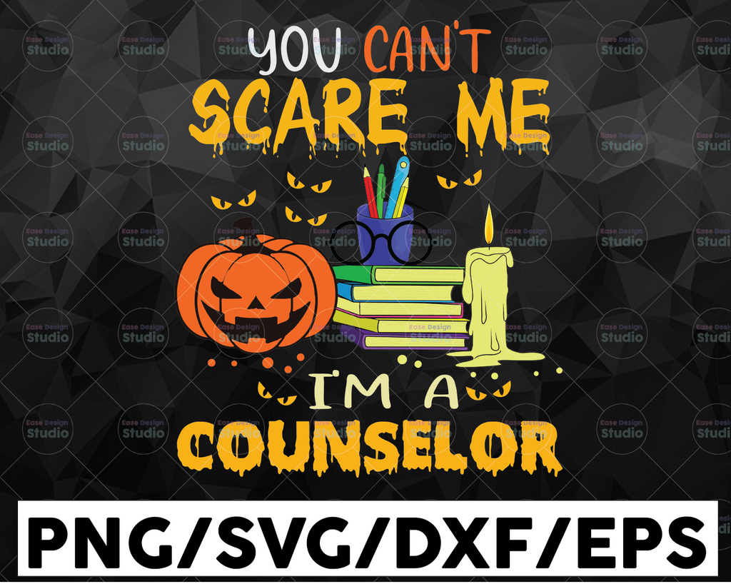 Teacher Halloween SVG PNG, You Can't Scare Me I'm A Counselor Svg Png, Funny Halloween, Sublimation Design Downloads