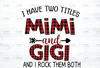 I Have Two Titles Mimi and Gigi & I Rock Them 2021 Mothers Day Gift, Digital Download for Sublimation, PNG file