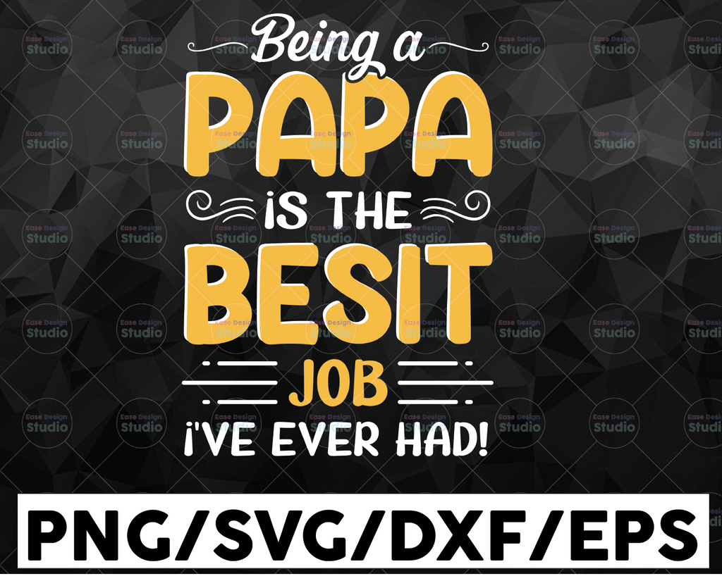 Being A Papa is the best job I've ever had SVG, SVG cut file, Father's day SVG  Files for Cricut - Dad Svg - Father/Daughter Dxf Fathers day