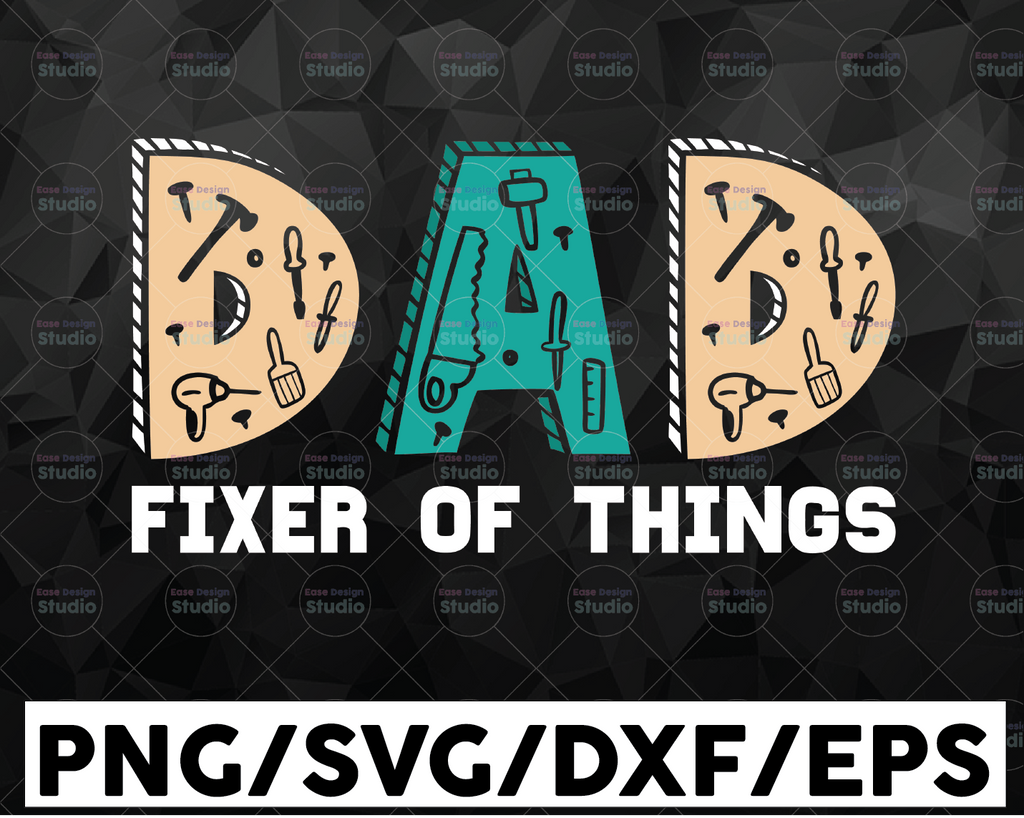 Dad Fixer Of Things Design SVG Vector For Cricut Silhouette png pdf svg Father's Day