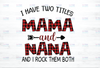 I have two titles Mama and Nana and I rock them both 2021 Mothers Day Gift, Digital Download for Sublimation, PNG file