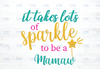 It takes a lot of sparkle to be a Mamaw png PNG PDF dxf   digital file digital download 300 dpi apple