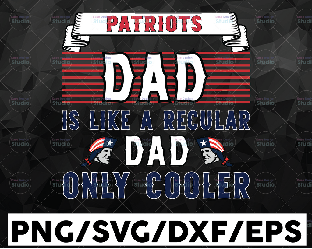 Patriots Dad Like A Regular Dad Only Cooler Svg,Patriots Dad Svg, FDad Svg, Patriots Svg, New England Patriots