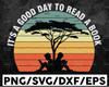 It's A Good Day To Read A Book Svg, Reading Book svg, Reading book day svg, Cricut File, Clipart, Svg, Png, Eps