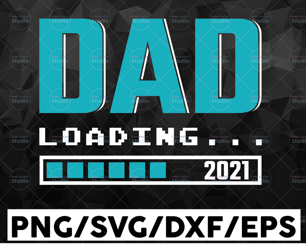 Dad Loading SVG, Dad svg, Fathers Day svg Cutting Files for Cricut Silhouette and other Vinyl Cutters