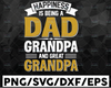 Happy Father's Day Gift Happiness is being a dad Svg, grandpa and great grandpa PNG Digital Art