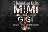 I Have Two Titles, Mimi and Gigi and I Rock Them Both png, Mothers Day, Mom Birthday , Grandma png, flower jpeg, Printable