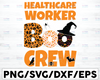 Healthcare worker Boo Crew svg,Halloween Nurse svg, Nurse Life,CNA Life,Nursing Assistant,Halloween Pumpkin,Cricut Svg/Png/Pdf/Dxf/Eps